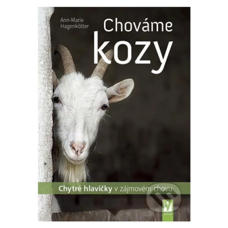 Chováme kozy (Chytré hlavičky v zájmovém chovu) - Ann-Marie Hagenkötter - kniha z kategorie Chov