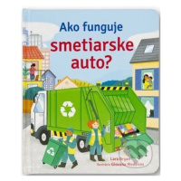 Ako funguje smetiarske auto? - Lara Bryan - kniha z kategorie Pro děti