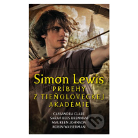 Simon Lewis (Príbehy z tieňoloveckej akadémie) - Cassandra Clare, Sarah Rees Brennan, Maureen Jo