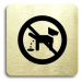 Accept Piktogram "zákaz venčení zvířat" (80 × 80 mm) (zlatá tabulka - černý tisk bez rámečku)