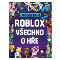 Roblox 100% neoficiální - Všechno o hře | Kolektiv, Jakub Mařík