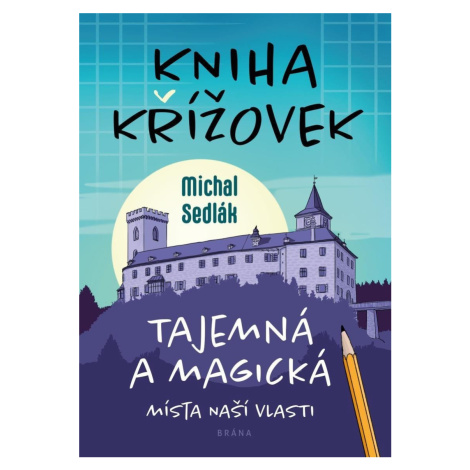 Kniha křížovek – Tajemná a magická místa naší vlasti - Michal Sedlák