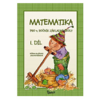 Matematika pro 4. ročník základní školy (1. díl)