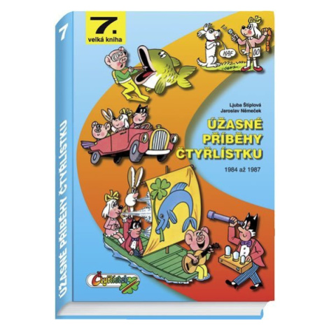 Úžasné příběhy Čtyřlístku z let 1984 - 1987 / 7. velká kniha - Jaroslav Němeček Čtyřlístek