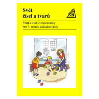 Svět čísel a tvarů 3.r. - Sbírka úloh z matematiky - Divíšek J.,Holešová M.,Hošpesová A.,Kuři