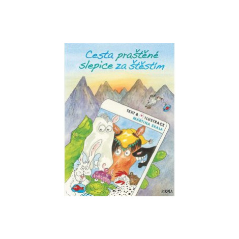 Cesta praštěné slepice za štěstím - Martina Skala PIKOLA