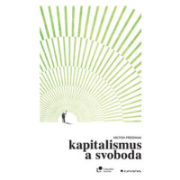 Kapitalismus a svoboda - Milton Friedman