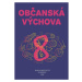 Občanská výchova pro 8. ročník ZŠ a víceletých gymnázií Nakladatelství Olomouc, s.r.o.