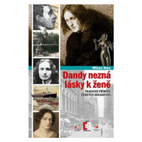 Dandy nezná lásky k ženě - Tragické příběhy z české dekadence - Milan Hes