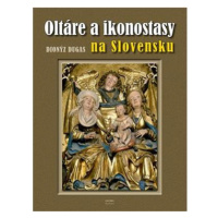 Oltáre a ikonostasy na Slovensku