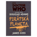 Doctor Who: Pirátská planeta (Defekt) - Douglas Adams