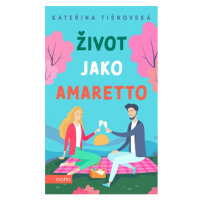 Život jako amaretto MOTTO