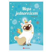 Mops jednorožcem | Bella Swift, Šárka Krejčová