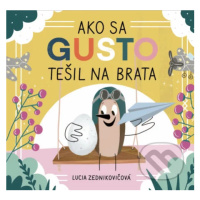 Ako sa Gusto tešil na brata - Lucia Zednikovičová - kniha z kategorie Pohádky