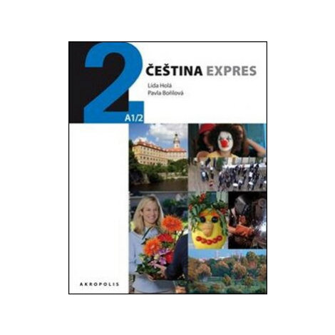 Čeština expres 2 (A1/2) - ukrajinsky + CD - Lída Holá, Pavla Bořilová Akropolis