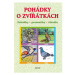 Pohádky o zvířátkách - Pohádky, pranostiky, říkadla