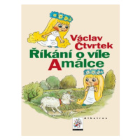 Říkání o víle Amálce | Václav Bedřich, Václav Čtvrtek