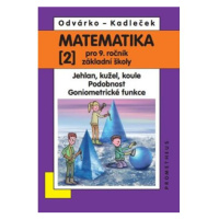 Matematika pro 9. roč. ZŠ - 2.díl (Jehlan, kužel, koule; Podobnost; Goniometrické funkce)