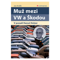 Kniha: Muž mezi VW a Škodou od Králík Jan