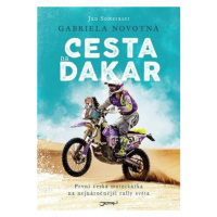 Cesta na Dakar - První česká motorkářka na nejnáročnější rallye světa - Gabriela Novotná, Jan So