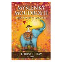 Myšlenky moudrosti - Louise L. Hay