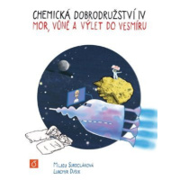 Chemická dobrodružství IV. - Mor, vůně a výlet do vesmíru - Milada Sukdoláková