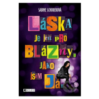 Láska je jen pro blázny. Jako jsem já. - Sabine Schoder - kniha z kategorie Beletrie pro děti