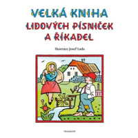 Velká kniha lidových písniček a říkadel – Josef Lada