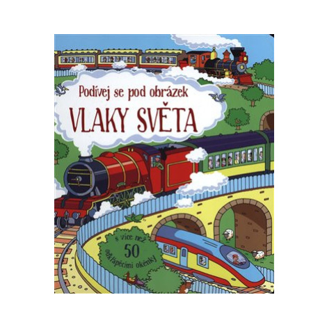 Vlaky světa - Podívej se pod okénko - Alex Firth Svojtka&Co.