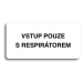 Accept Piktogram "VSTUP POUZE S RESPIRÁTOREM" (160 × 80 mm) (bílá tabulka - černý tisk bez rámeč