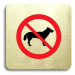 Accept Piktogram "zákaz vstupu se psem" (80 × 80 mm) (zlatá tabulka - barevný tisk bez rámečku)