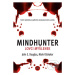 Mindhunter – Lovci myšlenek - John Douglas, Mark Olshaker