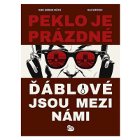 Peklo je prázdné, ďáblové jsou mezi námi