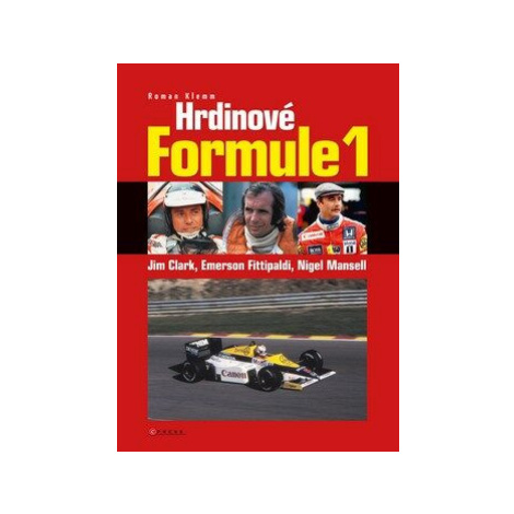 Hrdinové formule 1 - Clark, Fittipaldi, Mansell - Roman Klemm CPRESS