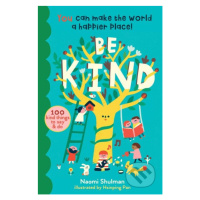 Be Kind (You Can Make the World a Happier Place!) - Naomi Shulman - kniha z kategorie Naučné kni