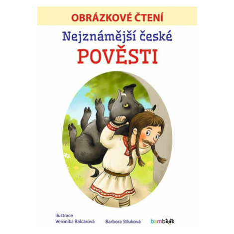 Nejznámější české pověsti - Obrázkové čtení - Veronika Balcarová, Barbora Stluková bambook