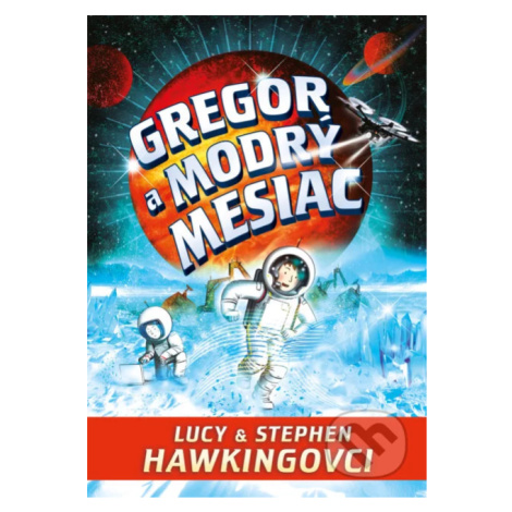 Gregor a modrý mesiac - Lucy Hawking, Stephen Hawking - kniha z kategorie Pro děti Slovart