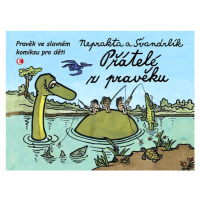 Přátelé z pravěku - Pravěk ve slavném komiksu pro děti - Miloslav Švandrlík