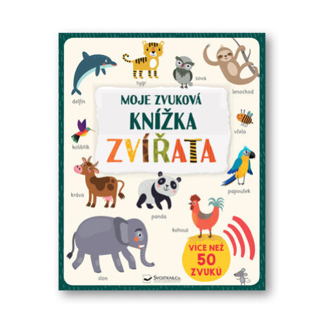 Moje zvuková knížka Zvířata Svojtka&Co.