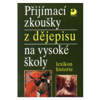 Přijímací zkoušky z dějepisu na VŠ-lexikon historie - Zdeněk Veselý