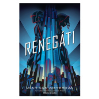 Renegáti | Martina Šímová, Marissa Meyerová