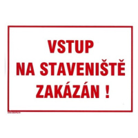 Tabule zákazová Vstup na staveniště zakázán A4