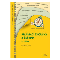 Desetiminutovky. Přijímací zkoušky z češtiny – 5. třída | František Brož