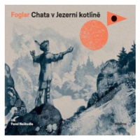 Chata v Jezerní kotlině - Jaroslav Foglar - audiokniha