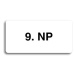 Accept Piktogram "9. NP" (160 × 80 mm) (bílá tabulka - černý tisk bez rámečku)