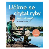 Učíme se chytat ryby - Krok za krokem