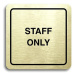 Accept Piktogram "staff only" (80 × 80 mm) (zlatá tabulka - černý tisk)