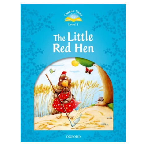 CLASSIC TALES Second Edition Beginner 1 THE LITTLE RED HEN