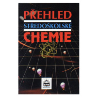 Přehled středoškolské chemie - Jiří Vacík a kol.