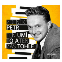 Zdeněk Petr: Ten umí to a ten zas tohle - CD